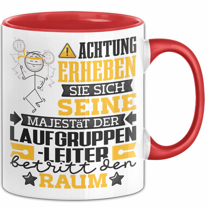 Laufgruppenleiter Geschenk Tasse Lustiger Spruch Erheben Sie Sich Der Laufgruppenleiter Betritt den Raum Rot Trendation