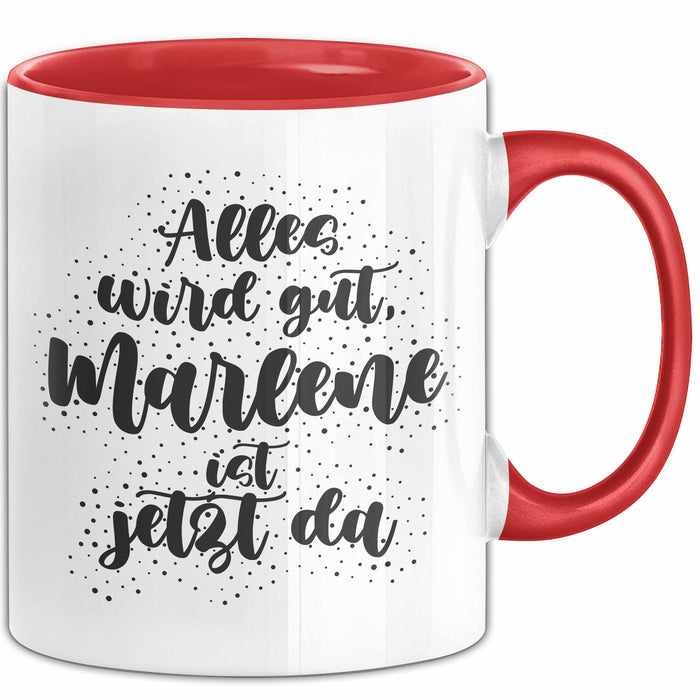 Marlene Tasse Alles Wird Gut, Marlene Ist Jetzt Da Geschenk