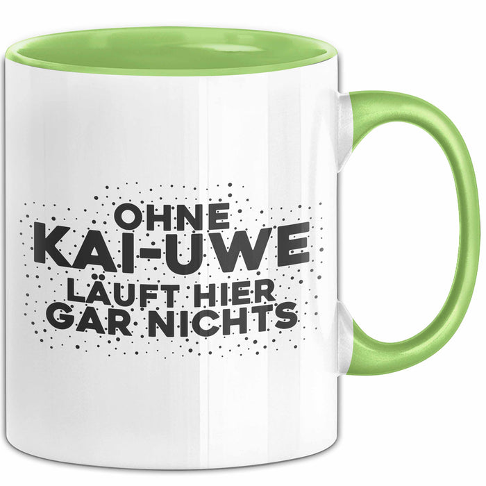 Kai-Uwe Tasse Ohne Kai-Uwe Laeuft Hier Gar Nichts Geschenk