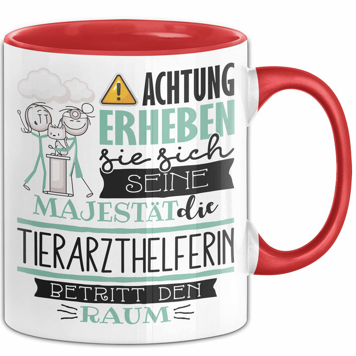 Tierarzthelferin Tasse Geschenk Lustiger Spruch Bitte Erheben Sie Sich Seine Majestät Die Tierarzthelferin Betritt Den Raum Rot Trendation