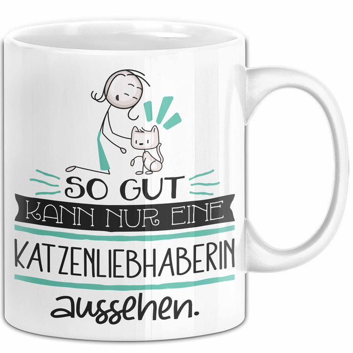 Katzenliebhaberin Geschenk Tasse So Gut Kann Nur Eine Katzenliebhaberin Aussehen Geschenkidee Geburtstag Weihnachten Lustig Weiß Trendation