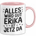 Erika Tasse Geschenk Alles Ist Gut Erika Ist Jetz Da Geschenkidee Becher mit Name Rosa Trendation