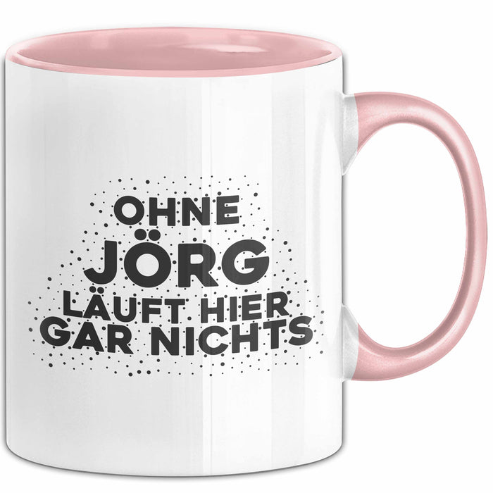Joerg Tasse Ohne Joerg Laeuft Hier Gar Nichts Geschenk
