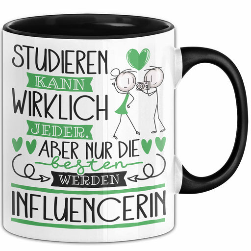 Influencerin Tasse Lustiges Geschenk Studieren Kann Wirklich Jeder Nur Die Besten Werden Influencerin Trendation