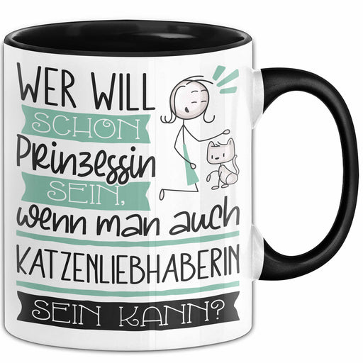 Katzenliebhaberin Tasse Geschenk Spruch Wer Will Schon Prinzessin Sein Wenn Man Auch Katzenliebhaberin Sein Kann Trendation