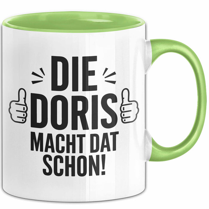 Doris Tasse Geschenk Die Doris Macht Dat Schon Geschenkidee Becher mit Name Grün Trendation