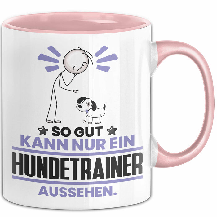 Hundetrainer Geschenk Tasse So Gut Kann Nur Ein Hundetrainer Aussehen Geschenkidee Kaffee-Becher Rosa Trendation