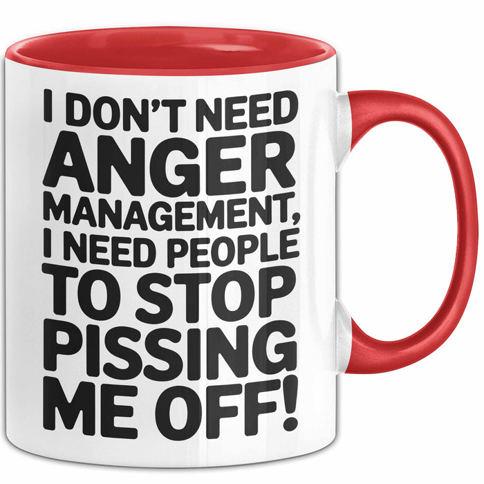 Anger Tasse Geschenk I Dont Need Anger Management Geschenkidee Lustig Rot Trendation