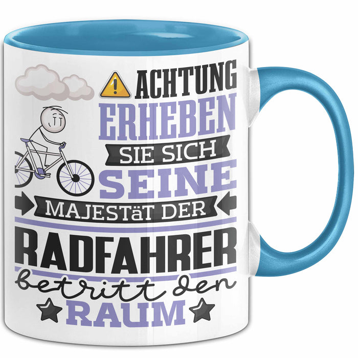 Radfahrer Geschenk Tasse Lustiger Spruch Erheben Sie Sich Der Radfahrer Betritt den Raum Blau Trendation