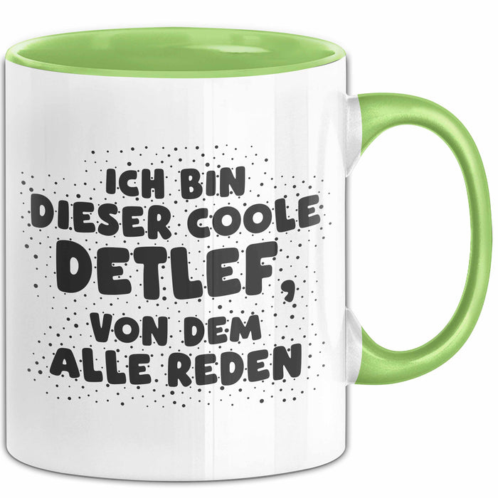 Detlef Tasse Ich Bin Dieser Coole Detlef, Von Dem Alle Reden Geschenk