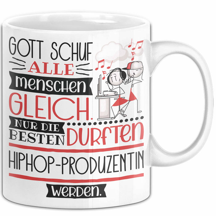 Hiphop-Produzentin Geschenk Becher Tasse Gott Schuf Alle Menschen Gleich Nur Die Besten Durfeten Hiphop-Produzentin Werden Geschenkidee Lustig Weiß Trendation