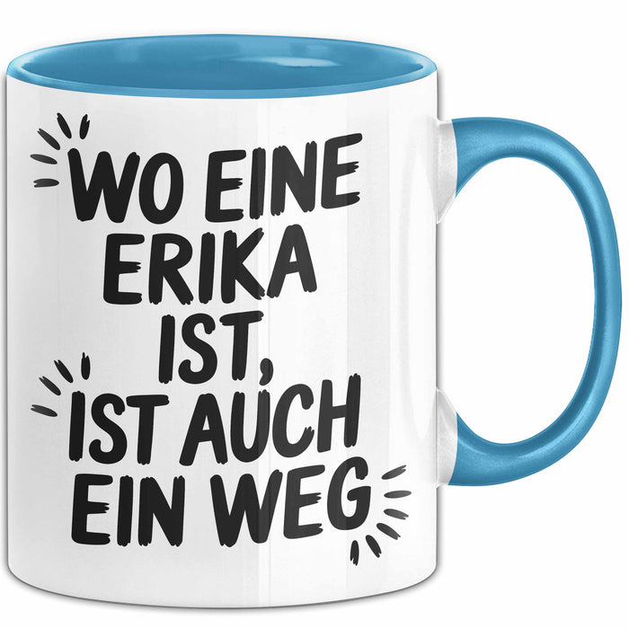 Erika Tasse Geschenk Wo Eine Erika Ist Ist Auch Ein Weg Geschenkidee Becher mit Name Blau Trendation