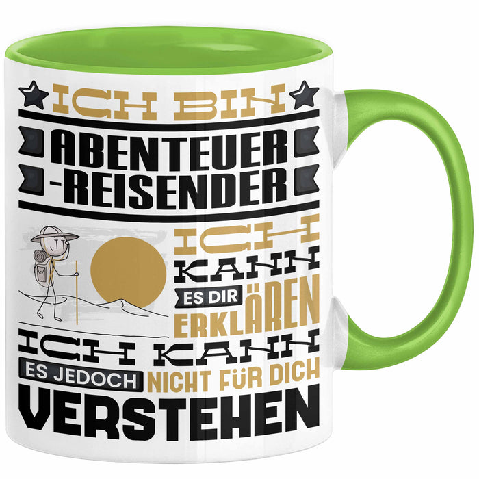 Abenteuerreisender Geschenk Kaffee-Tasse Geschenkidee für Abenteuerreisender Ich Bin Abenteuerreisender Ich Kann Es Dir Erklären Jedoch Nicht Für Dich Verstehen Spruch Lustig Grün Trendation