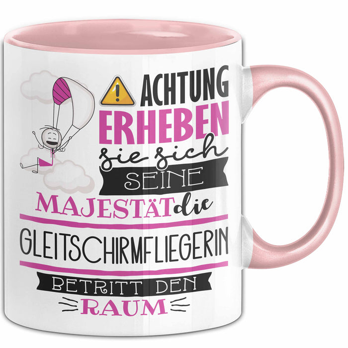 Gleitschirmfliegerin Tasse Geschenk Lustiger Spruch Bitte Erheben Sie Sich Seine Majestät Die Gleitschirmfliegerin Betritt Den Raum Rosa Trendation