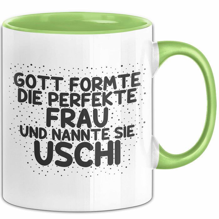 Uschi Tasse Gott Formte Die Perfekte Frau Und Nannte Sie Uschi Geschenk