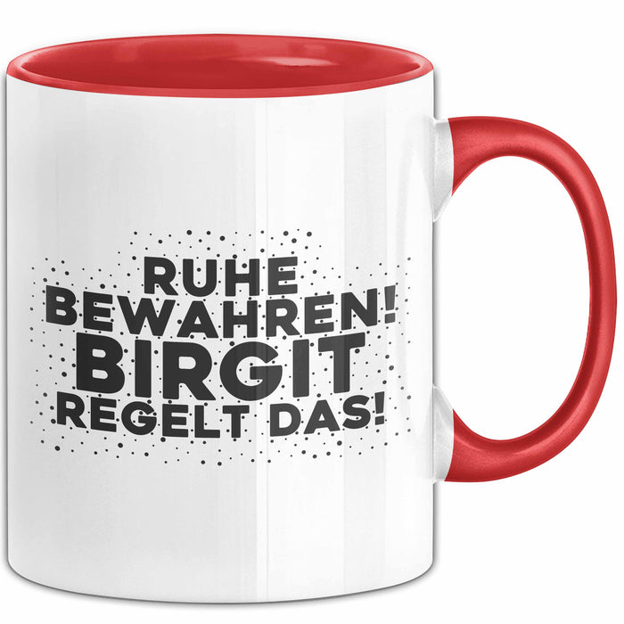 Birgit Tasse Ruhe Bewahren! Birgit Regelt Das! Geschenk