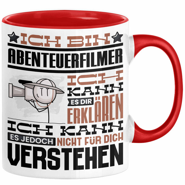 Abenteuerfilmer Geschenk Kaffee-Tasse Geschenkidee für Abenteuerfilmer Ich Bin Abenteuerfilmer Ich Kann Es Dir Erklären Jedoch Nicht Für Dich Verstehen Spruch Lustig Rot Trendation