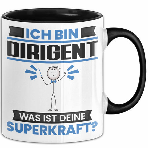 Dirigent Tasse Geschenk für Dirigent Geburtstag Lustiger Spruch Kaffee-Becher Was Ist Deine Superkraft Schwarz Trendation