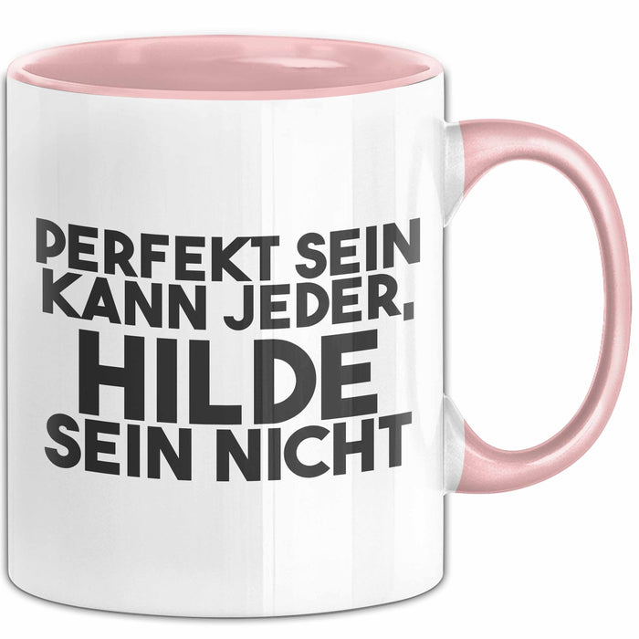 Hilde Tasse Perfekt Sein Kann Jeder, Hilde Sein Nicht Geschenk Rosa Trendation