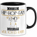 Hip-Hop-Fan Tasse Geschenk Ich Bin Hip-Hop-Fan Warum Weil Ich Es Kann Geschenkidee Geburtstag Trendation