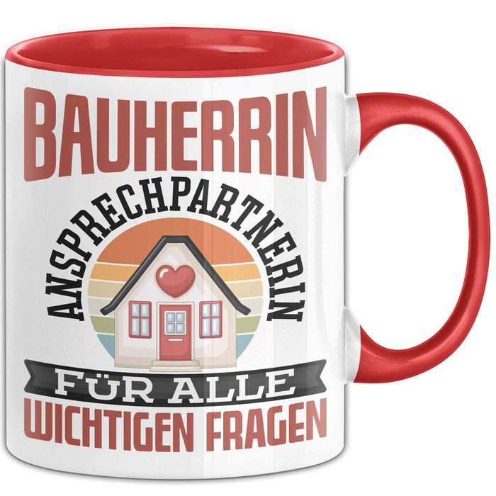Bauherrin Tasse Geschenk Frauen Haus Bauen Hausbau Geschenk Ansprechpartnerin Für Alle Wichtigen Fragen Frauen Rot Trendation