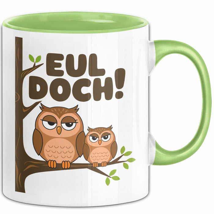 Eule Tierliebhaber Tasse Geschenk Lustige Geschenkidee Spruch Eul Doch Grün Trendation