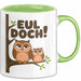 Eule Tierliebhaber Tasse Geschenk Lustige Geschenkidee Spruch Eul Doch Grün Trendation