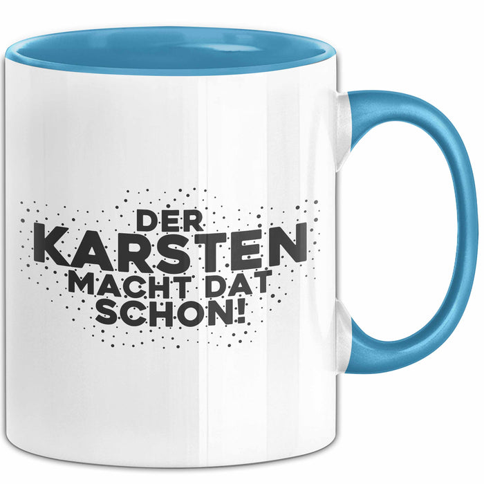 Karsten Tasse Der Karsten Macht Dat Schon Geschenk