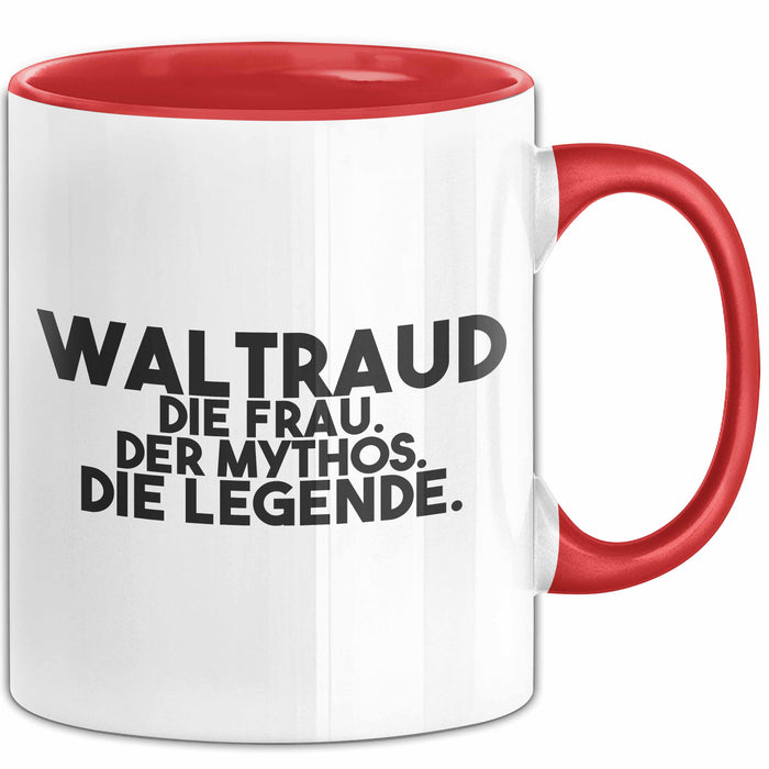 Waltraud Tasse Waltraud – Die Frau. Der Mythos. Die Legende. Geschenk Rot Trendation
