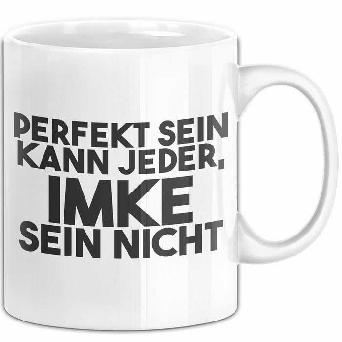 Imke Tasse Perfekt Sein Kann Jeder, Imke Sein Nicht Geschenk Weiß Trendation