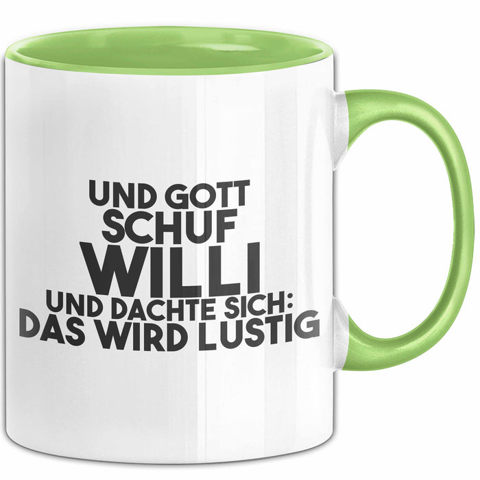 Willi Tasse Und Gott Schuf Willi Und Dachte Sich: Das Wird Lustig Geschenk