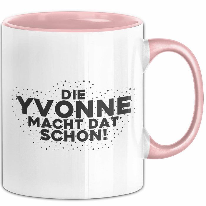 Yvonne Tasse Die Yvonne Macht Dat Schon Geschenk