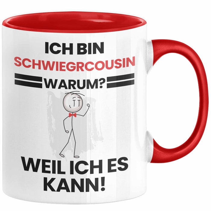 Schwiegercousin Geschenk Tasse Lustiger Spruch Ich Bin Schwiegercousin Warum Weil Ich Es Kann Geschenkidee Bester Schwiegercousin Geburtstag Kaffee-Becher Rot Trendation
