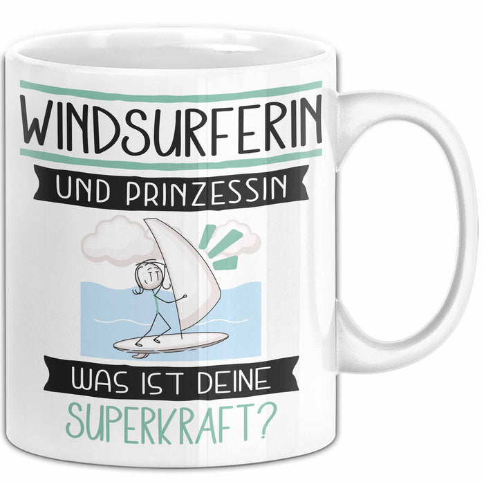 Windsurferin Und Prinzessin Tasse Geschenk Für Eine Windsurferin Geburtstag Was Ist Deine Superkraft Weiß Trendation