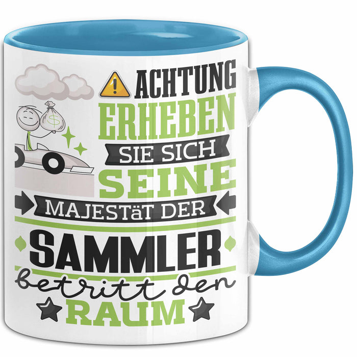 Sammler Geschenk Tasse Lustiger Spruch Erheben Sie Sich Der Sammler Betritt den Raum Blau Trendation