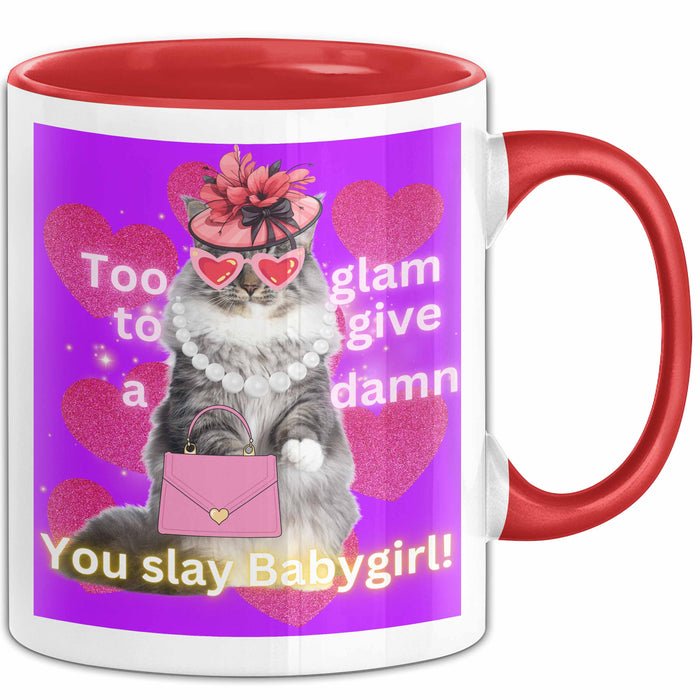 Meme Tasse Geschenk Lustiger Becher Katze Too Glam To Give A Damn You Slay Babygirl Rot Trendation