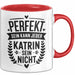 Katrin Tasse Geschenk Perfekt Sein Kann Jeder Geschenkidee Geburtstag Rot Trendation