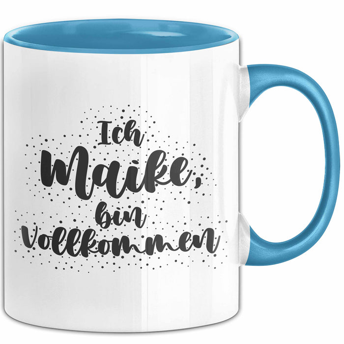 Maike Tasse Ich Maike, Bin Vollkommen Geschenk Blau Trendation