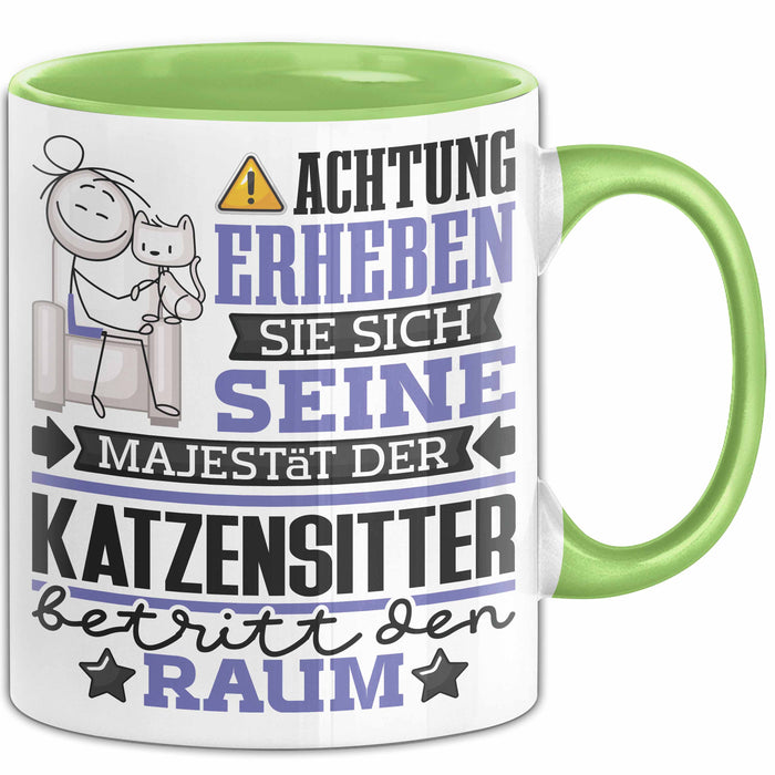 Katzensitter Geschenk Tasse Lustiger Spruch Erheben Sie Sich Der Katzensitter Betritt den Raum Grün Trendation