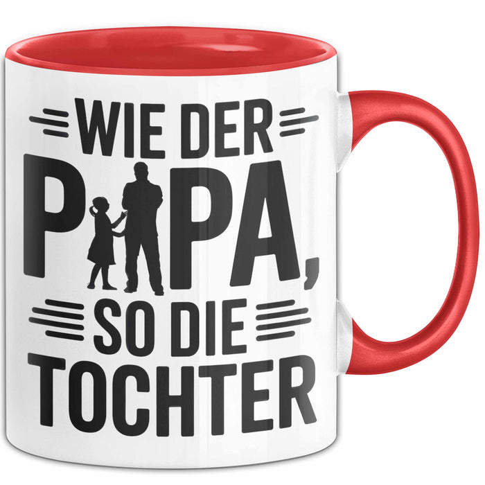 Papa Vatertag Tasse Becher Geschenk Lustige Geschenkidee Spruch Wie Der Papa So Die Tochter Rot Trendation
