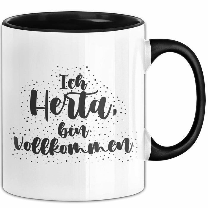 Herta Tasse Ich Herta, Bin Vollkommen Geschenk Schwarz Trendation