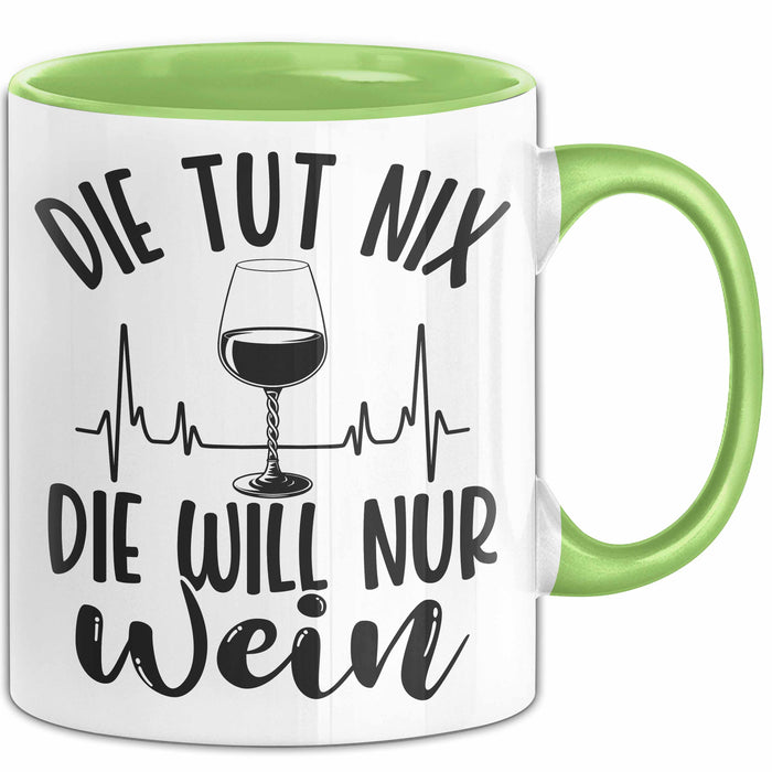 Weintrinkerin Tasse Geschenk Die Tut Nix Die Will Nur Wein Kaffee-Becher Grün Trendation
