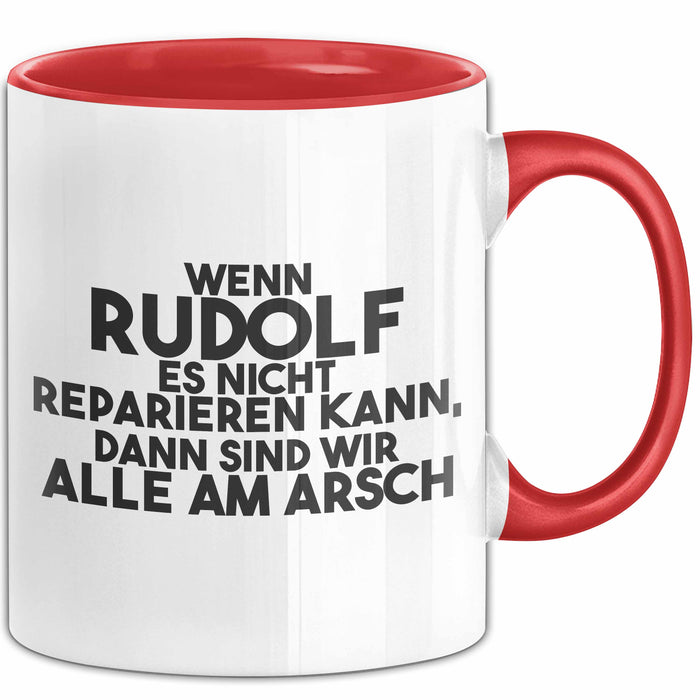 Rudolf Tasse Wenn Rudolf Nicht Repariert, Sind Wir Am Arsch Geschenk Rot Trendation