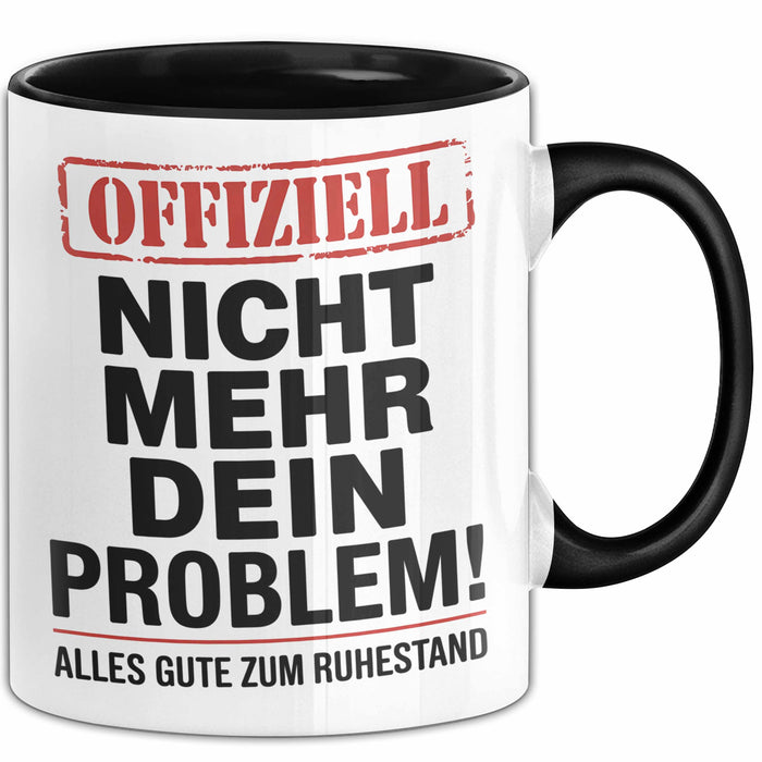 Rentner Pensionär Sarkasmus Tasse Geschenk Lustige Geschenkidee Spruch Nicht Mehr Dein Problem Trendation