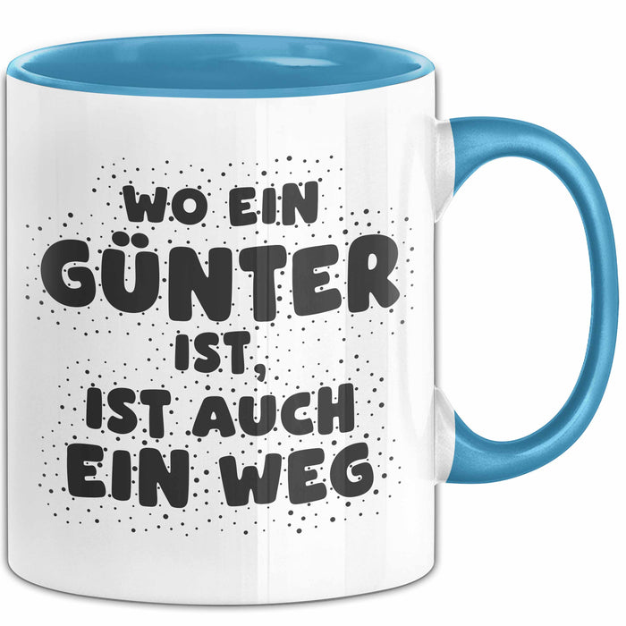 Guenter Tasse Wo Ein Guenter Ist, Ist Auch Ein Weg Geschenk