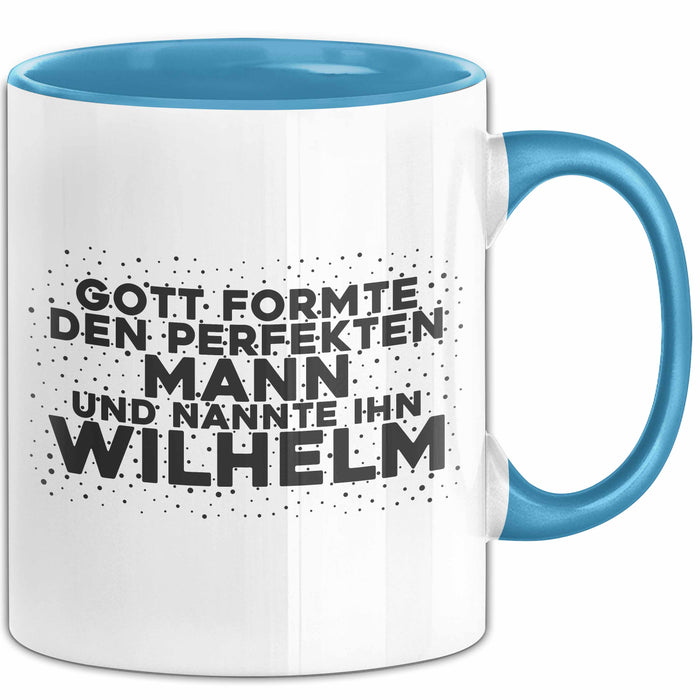 Wilhelm Tasse Gott Formte Den Perfekten Mann Und Nannte Ihn Wilhelm