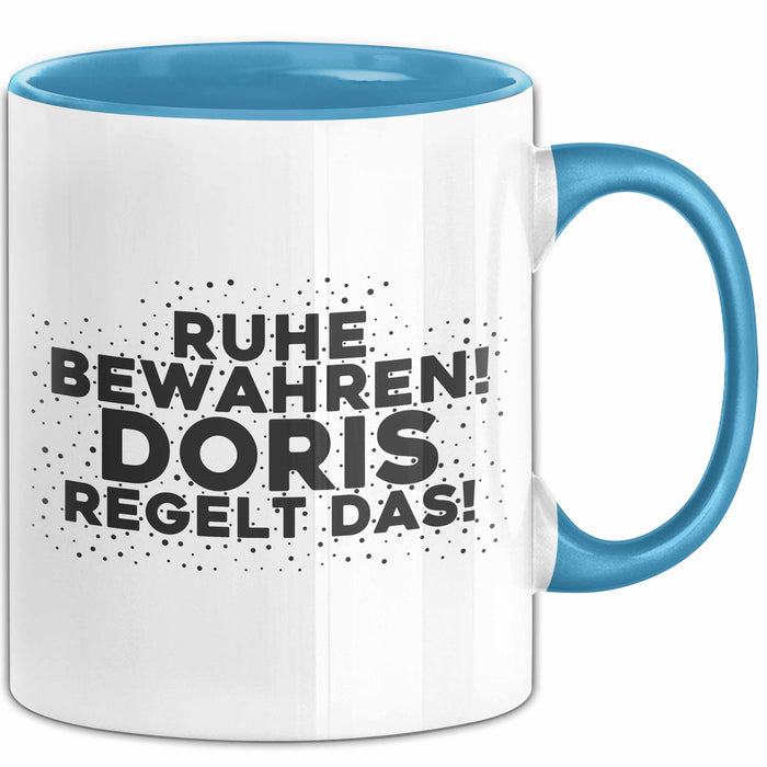 Doris Tasse Ruhe Bewahren! Doris Regelt Das! Geschenk