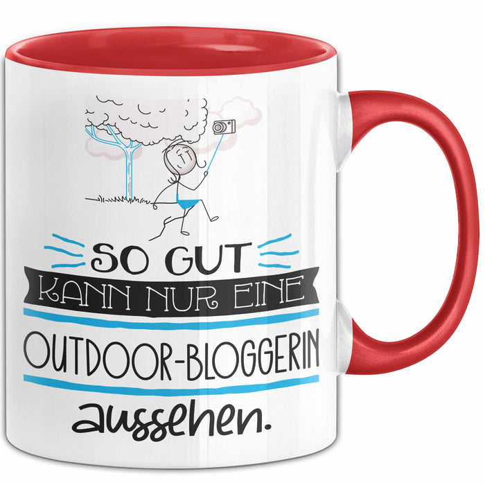 Outdoor-Bloggerin Geschenk Tasse So Gut Kann Nur Eine Outdoor-Bloggerin Aussehen Geschenkidee Geburtstag Weihnachten Lustig Rot Trendation