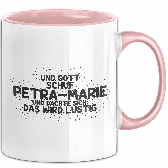 Petra-Marie Tasse Gott Schuf Petra-Marie: Das Wird Lustig Geschenk
