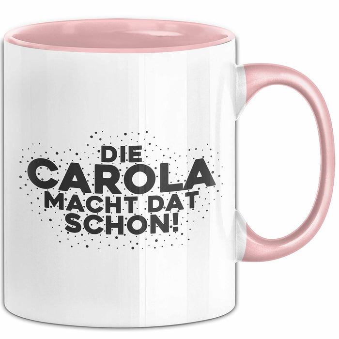 Carola Tasse Die Carola Macht Dat Schon Geschenk